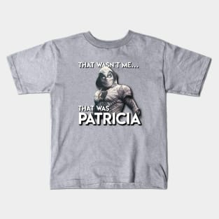 Moon Knight: That Wasn't Me, That Was Patricia Kids T-Shirt